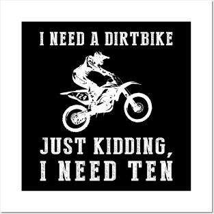 Rev Up the Laughter: I Need a Dirtbike (Just Kidding, I Need Ten!) Tee & Hoodie Posters and Art